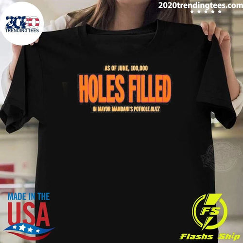 100000 Holes Filled Mayor Mamdani Shirt