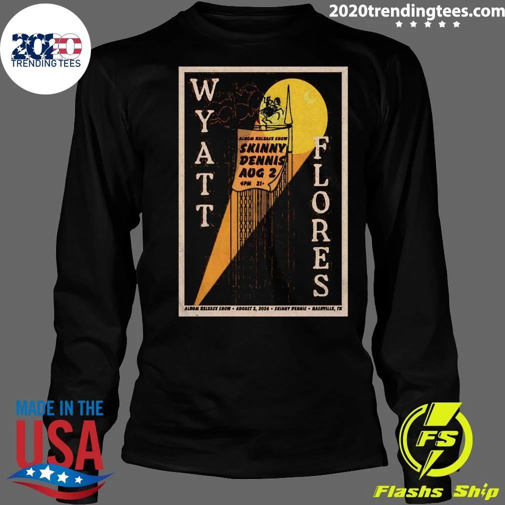 Wyatt Flores August 2 2026 In Nashville TN Shirt
