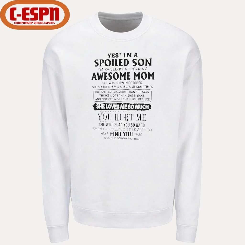 Yes, I’m A Spoiled Son Awesome Mom She Was Born In October 2026 Shirt