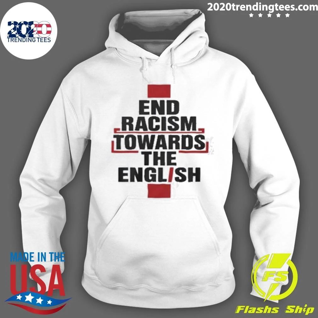 End Racism Towards The English Shirt