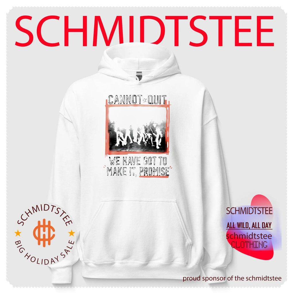 Cannot Quit We Have Got To Make It Promise Shirt