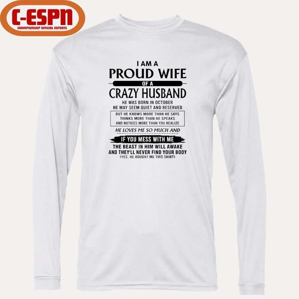 I’m A Proud Wife Of A Crazy Husband He Was Born In October 2026 Shirt