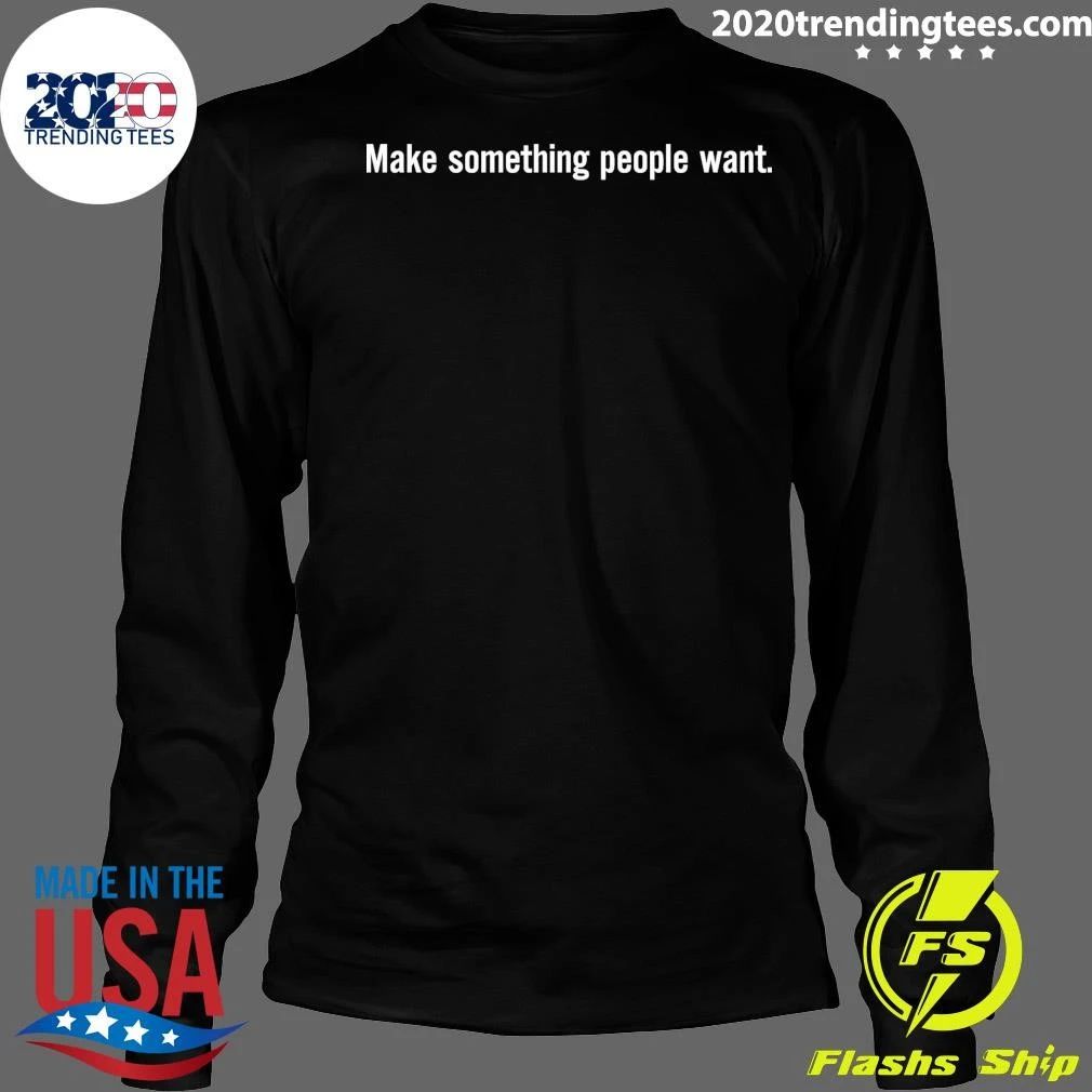 Jessica Make Something People Want Shirt