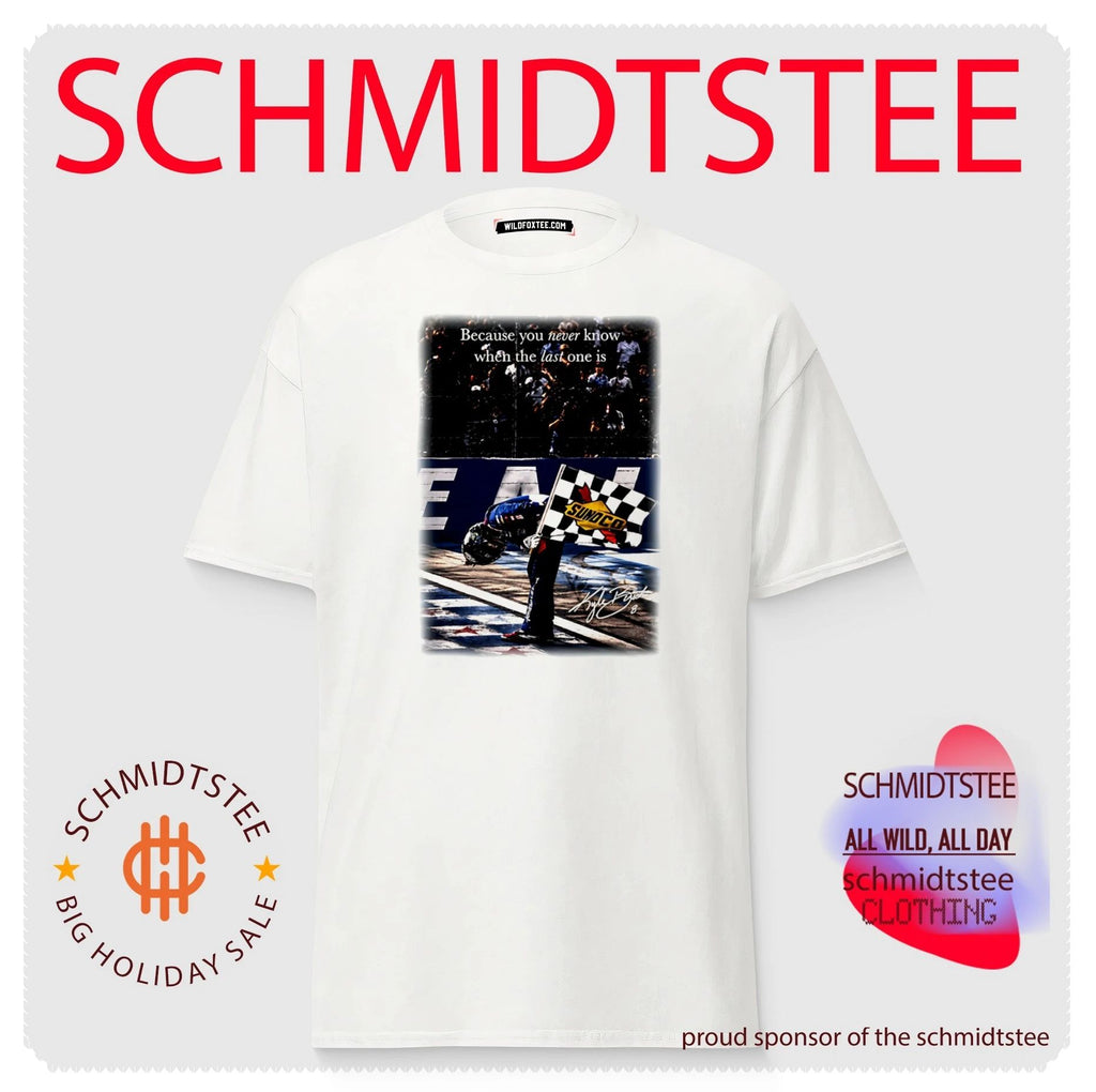 Kyle Busch because you never know when the last one is graphic shirt