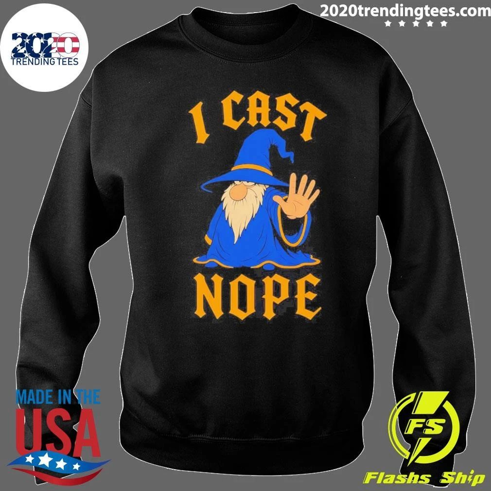 I Cast Nope Wizard Magic Shirt
