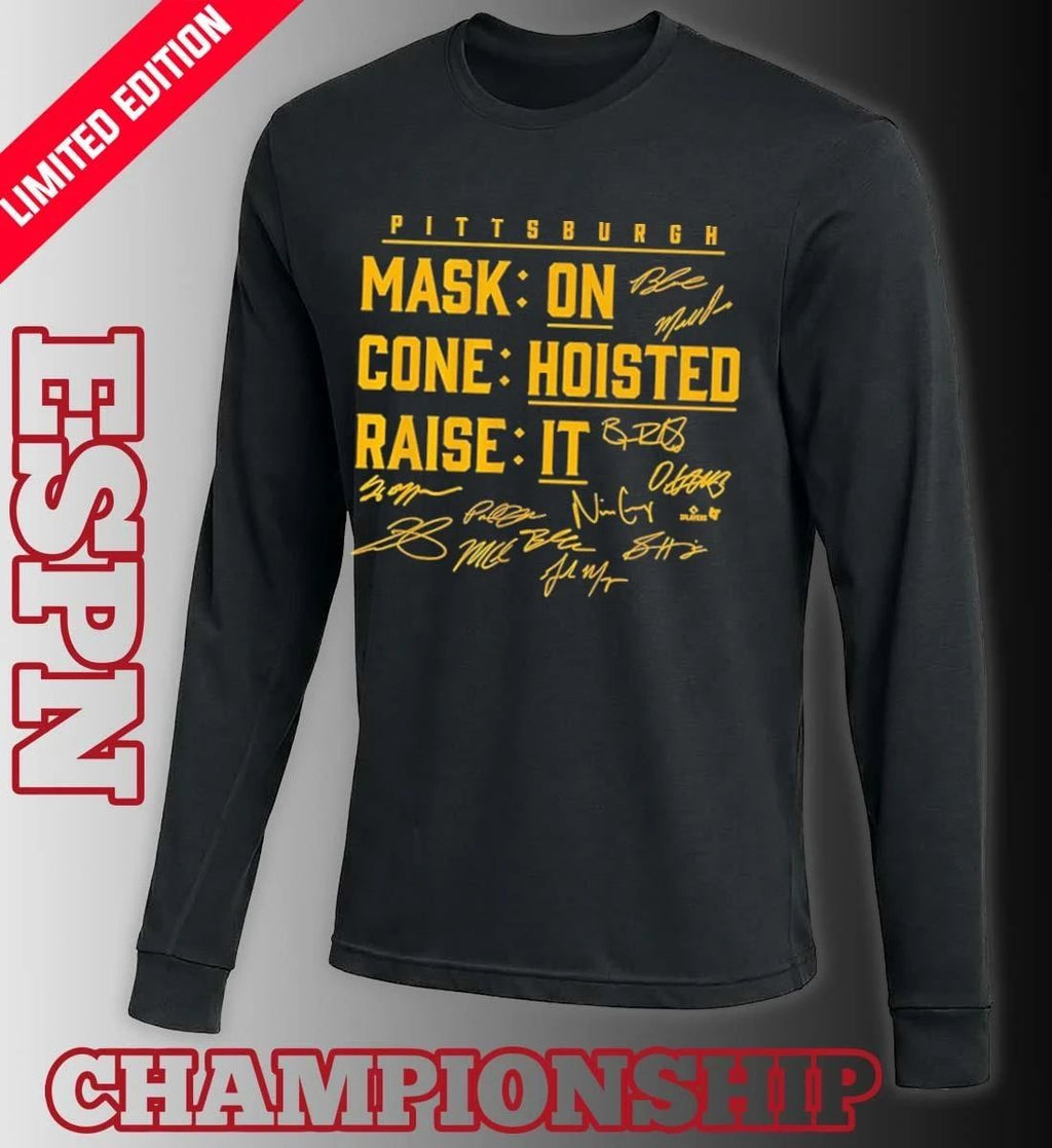Pittsburgh Baseball Mask On, Cone Hoisted, Raise It Shirt
