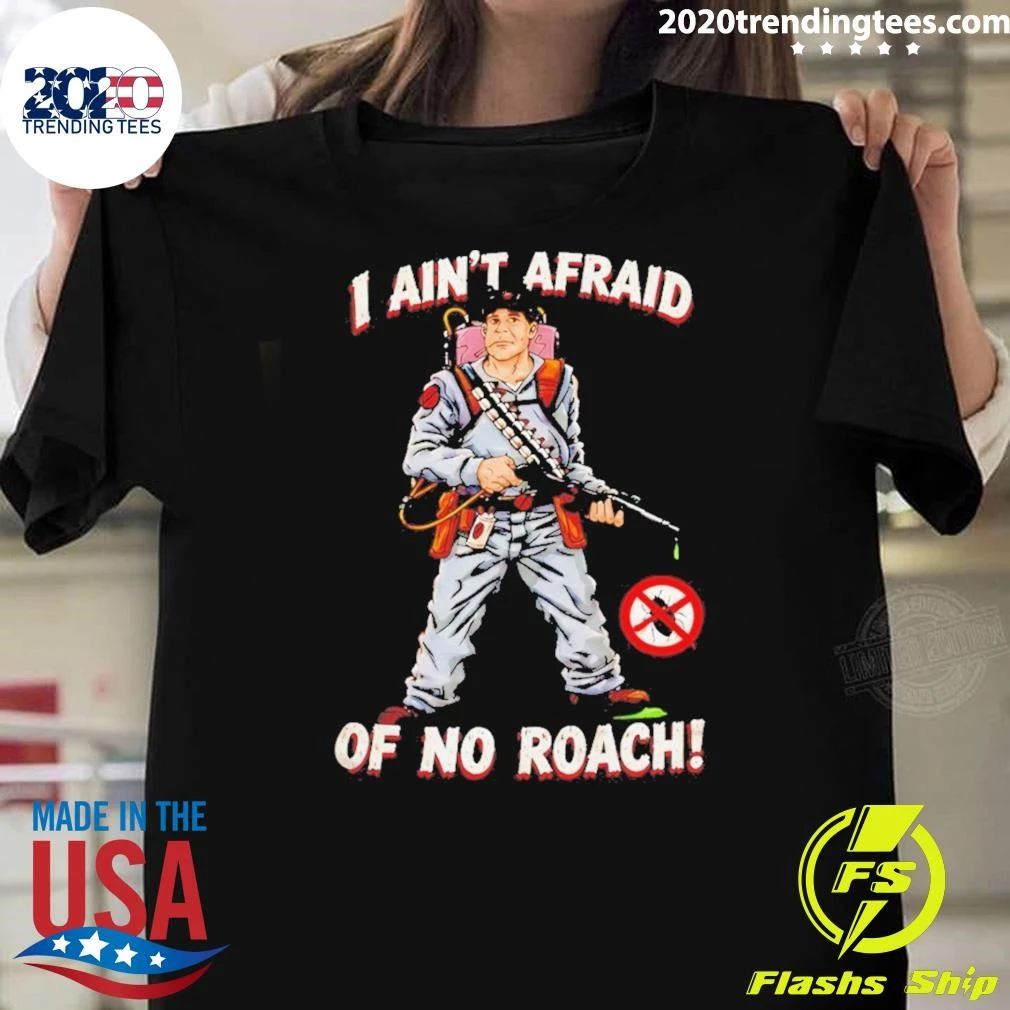 Ghostbusters I Ain’t Afraid Of No Roach Shirt