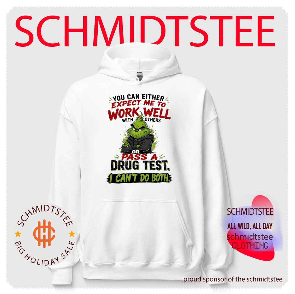 You can either expect me to work well with others or pass a drug test I can’t do both Grinch shirt
