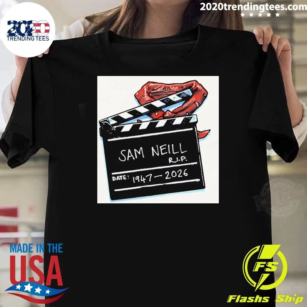 Sam Neill Rip 1947 2026 Rest In Peace Legend Shirt