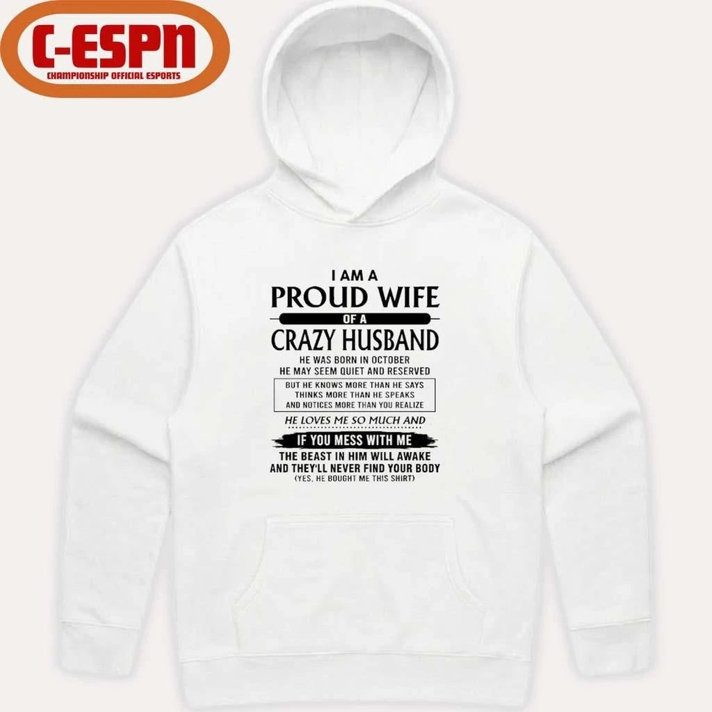I’m A Proud Wife Of A Crazy Husband He Was Born In October 2026 Shirt