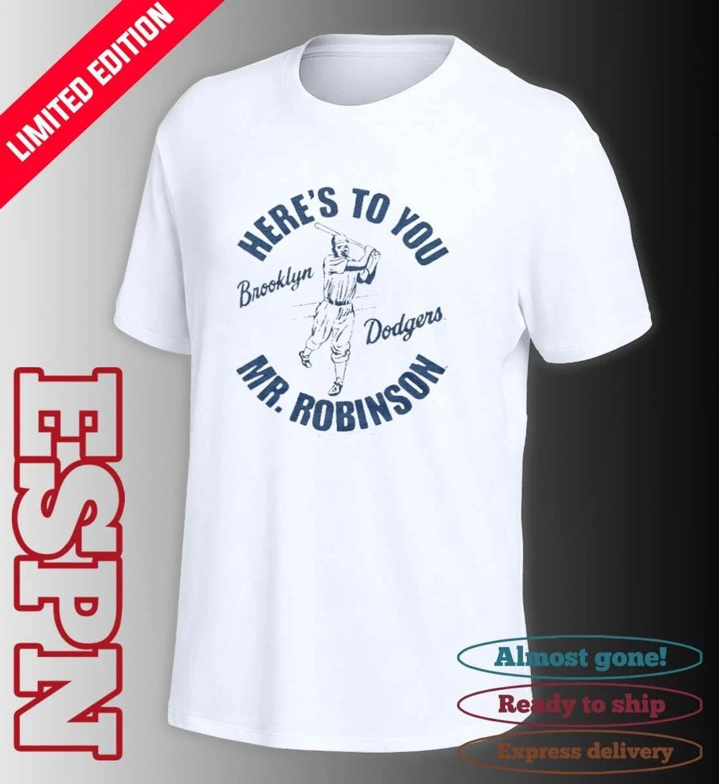 Dodgers Jackie Robinson Here’s To You Mr. Robinson Shirt