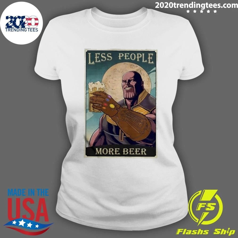 Thanos Less People Beer Shirt