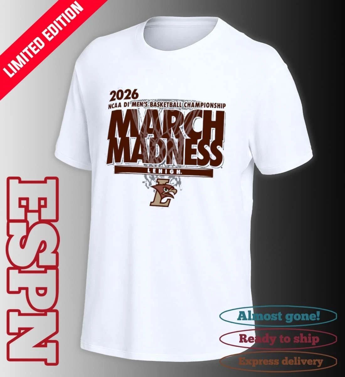 Lehigh Mountain Hawks 2026 NCAA DI Basketball March Madness – First Four Shirt