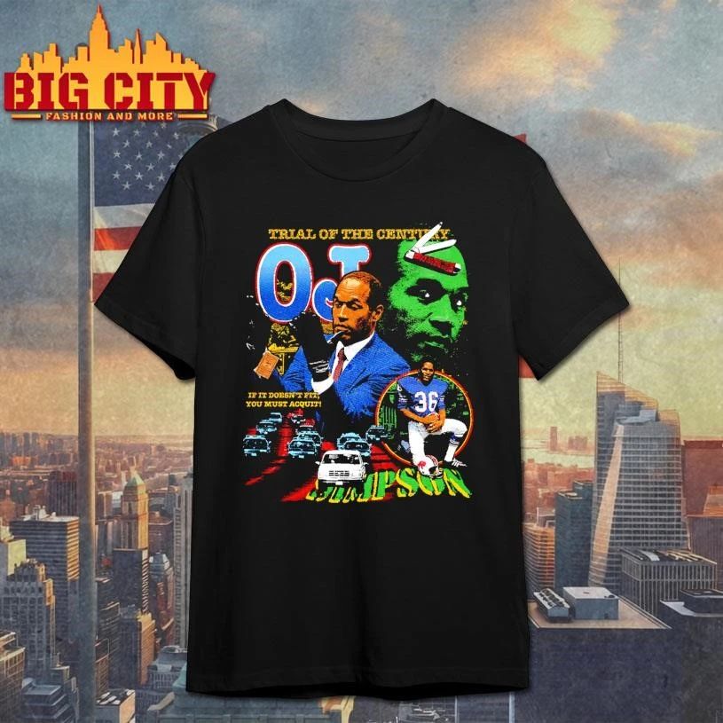 OJ Simpson Trial Of The Century If It Doesn’t Fit You Must Acquit T-shirt