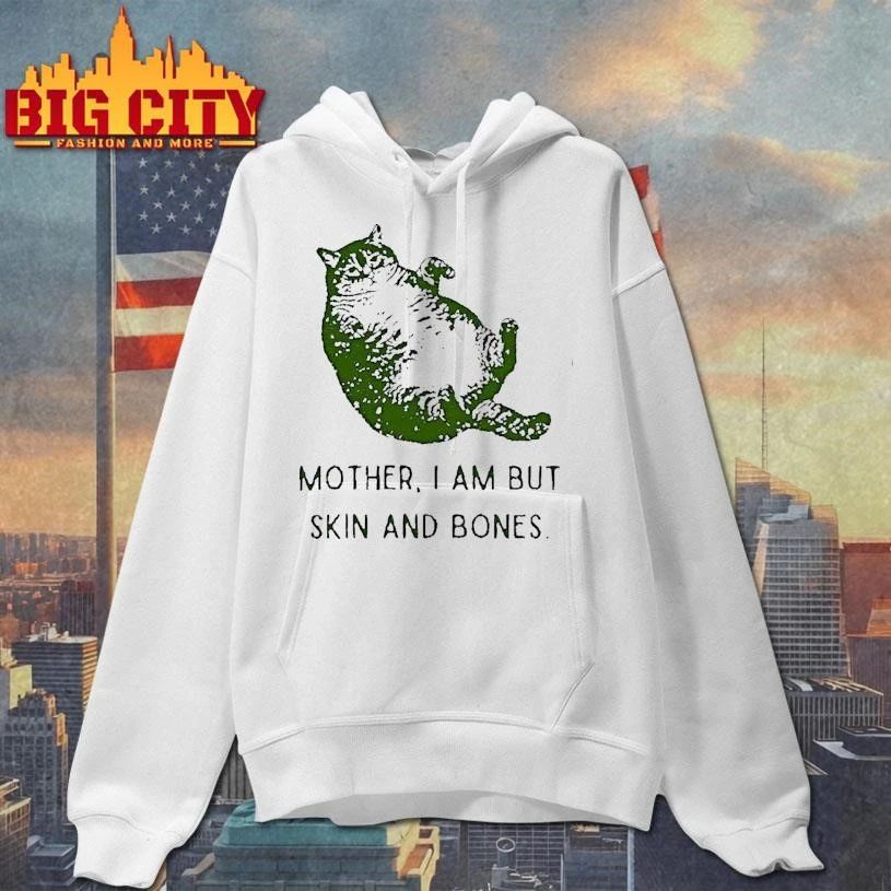 Obese Cat Mother I Am But Skin And Bones Cat Shirt