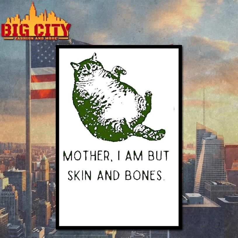 Obese Cat Mother I Am But Skin And Bones Cat Shirt