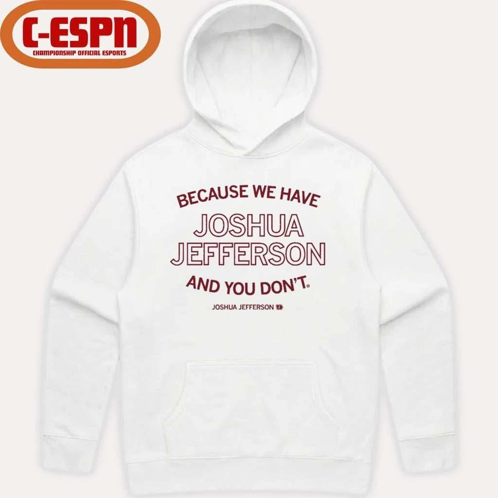Because We Have Joshua shirt