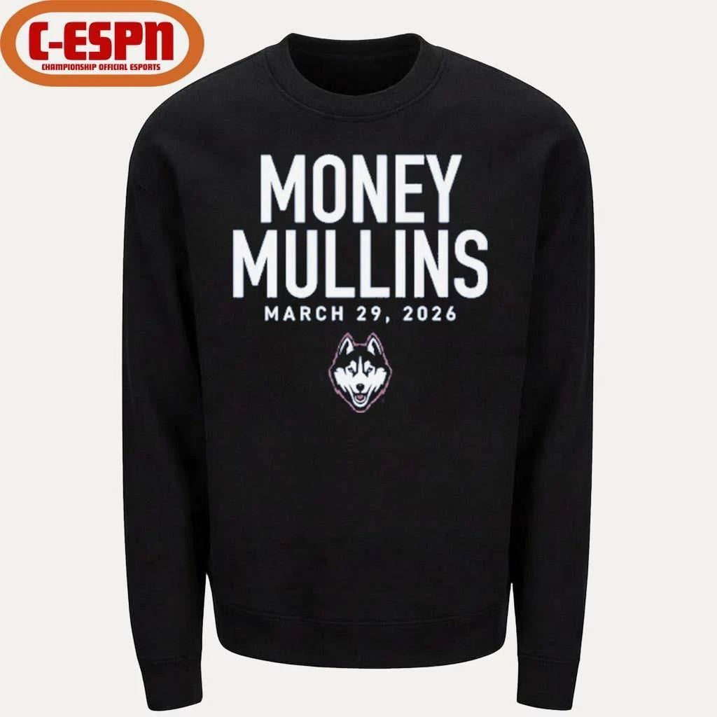 Braylon Mullins Uconn Huskies Money Mullins March 29, 2026 Shirt