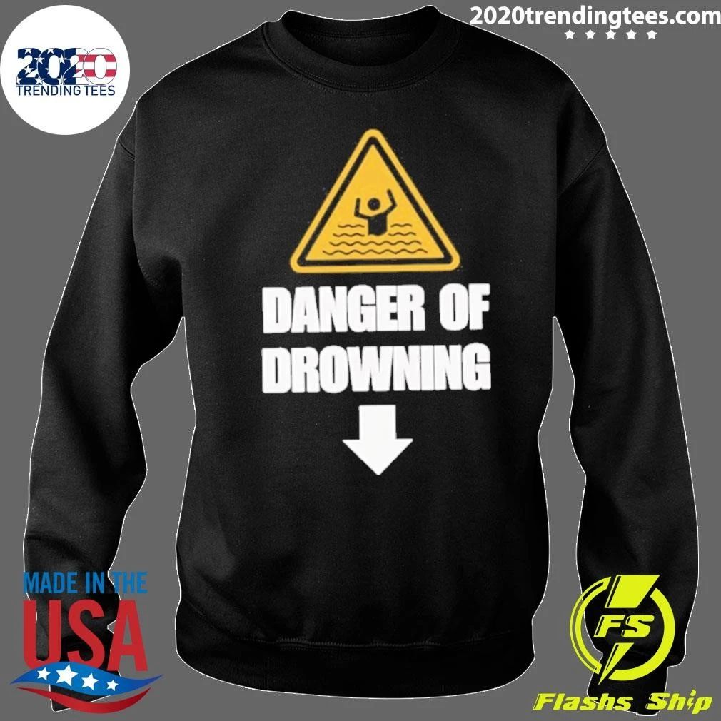 Danger Of Drowning Shirt