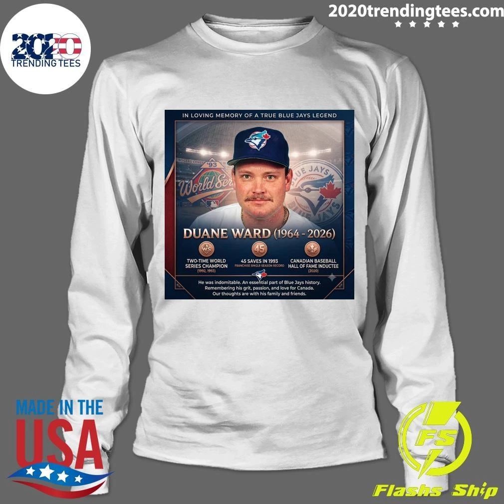 In Loving Memory Of A True Blue Jays Legend Duane Ward 1964-2026 Shirt