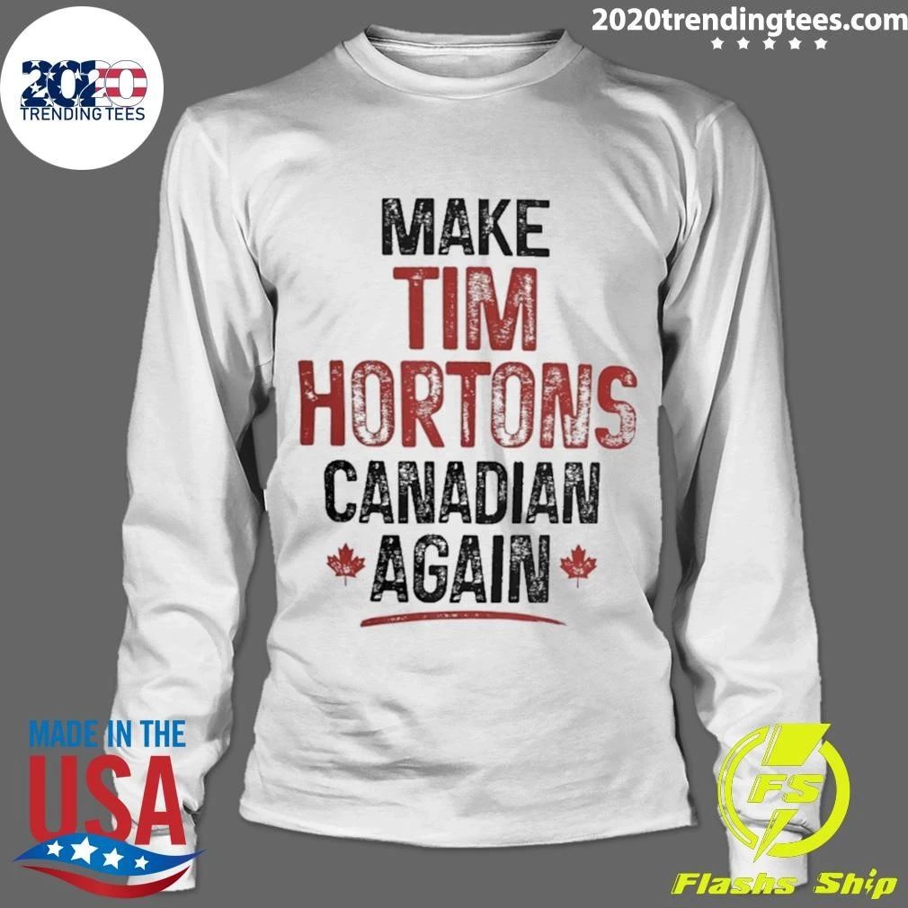 Make Tim Hortons Canadian Again Shirt