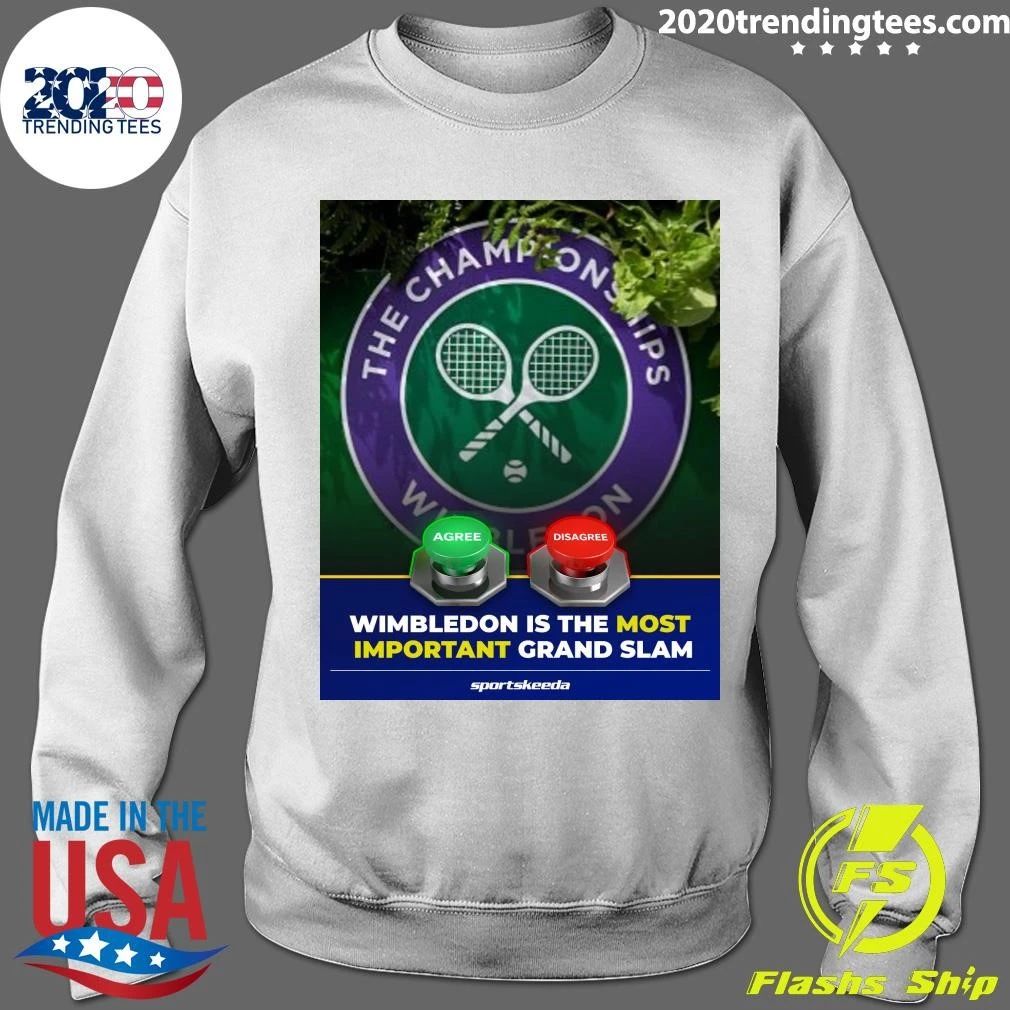 Wimbledon Is The Most Important Grand Slam Of The Year Shirt