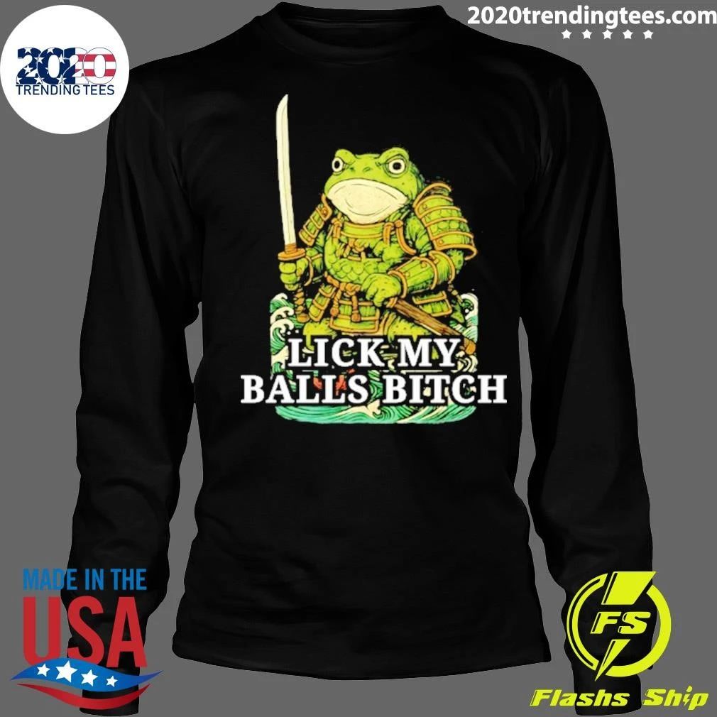 Lick My Balls Bitch Samurai Frog Shirt