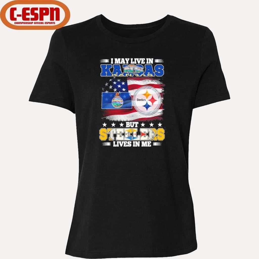 I May Live In Kansas But Steelers Lives In Me Shirt