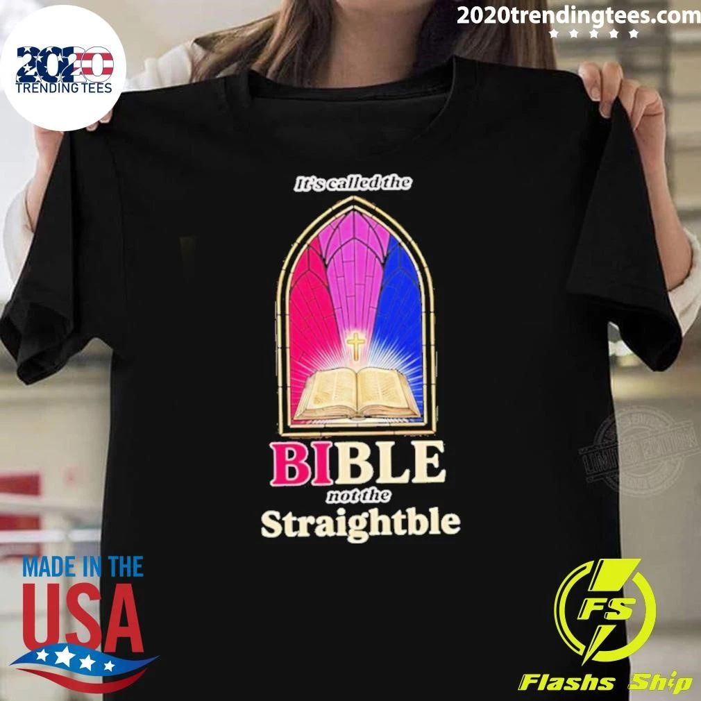 It’s Called The Bible Not The Straightble Shirt