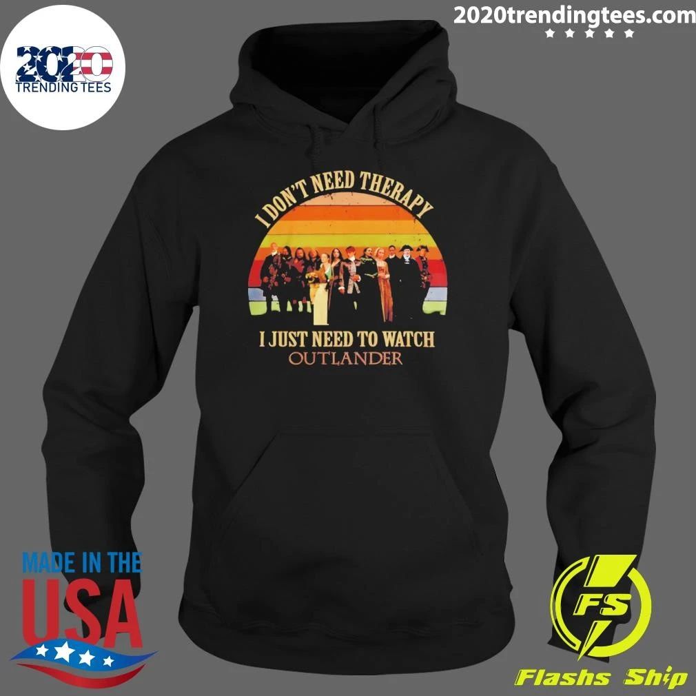 Outlander I Don’t Need Therapy I Just Need To Watch Shirt