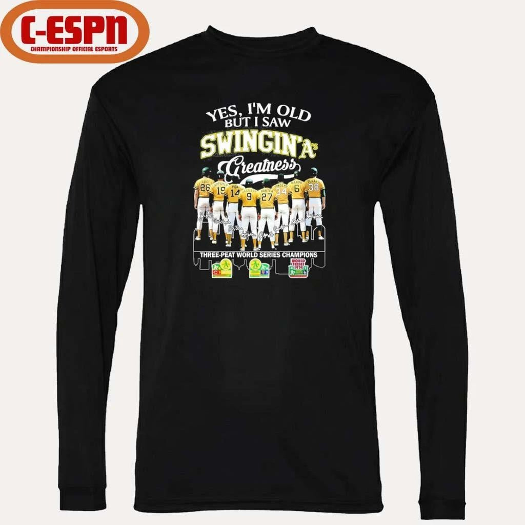 Yes, I’m Old But I Saw Oakland Athletics Greatness Swingin’ As T-shirt