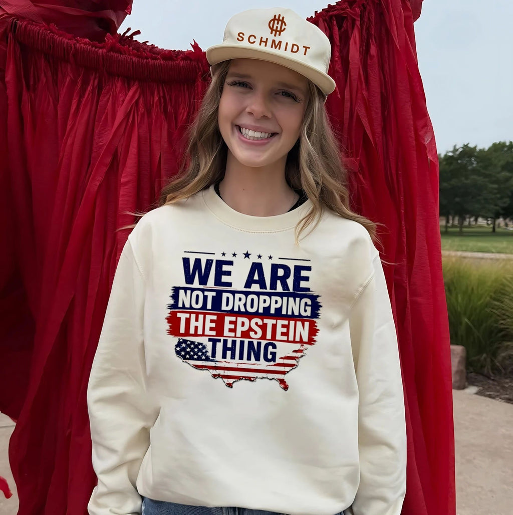 We Are Not Dropping the Epstein Thing Conspiracy shirt
