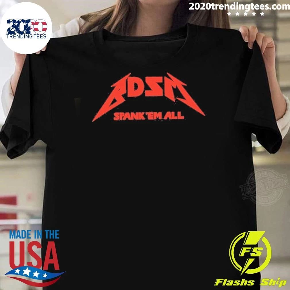 Bdsm Spank ‘em All Heavy Metal Shirt