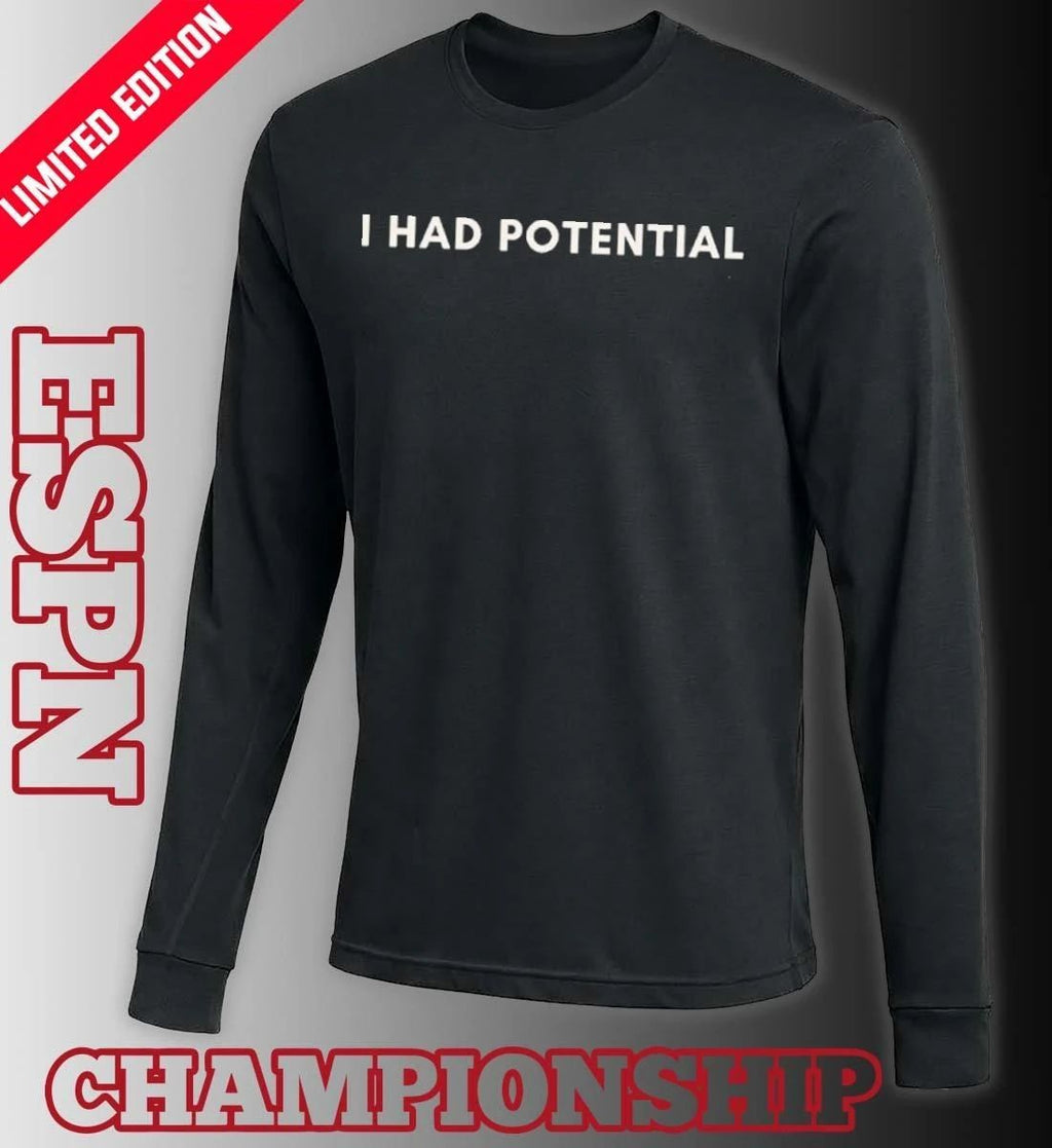 I Had Potential T-Shirt