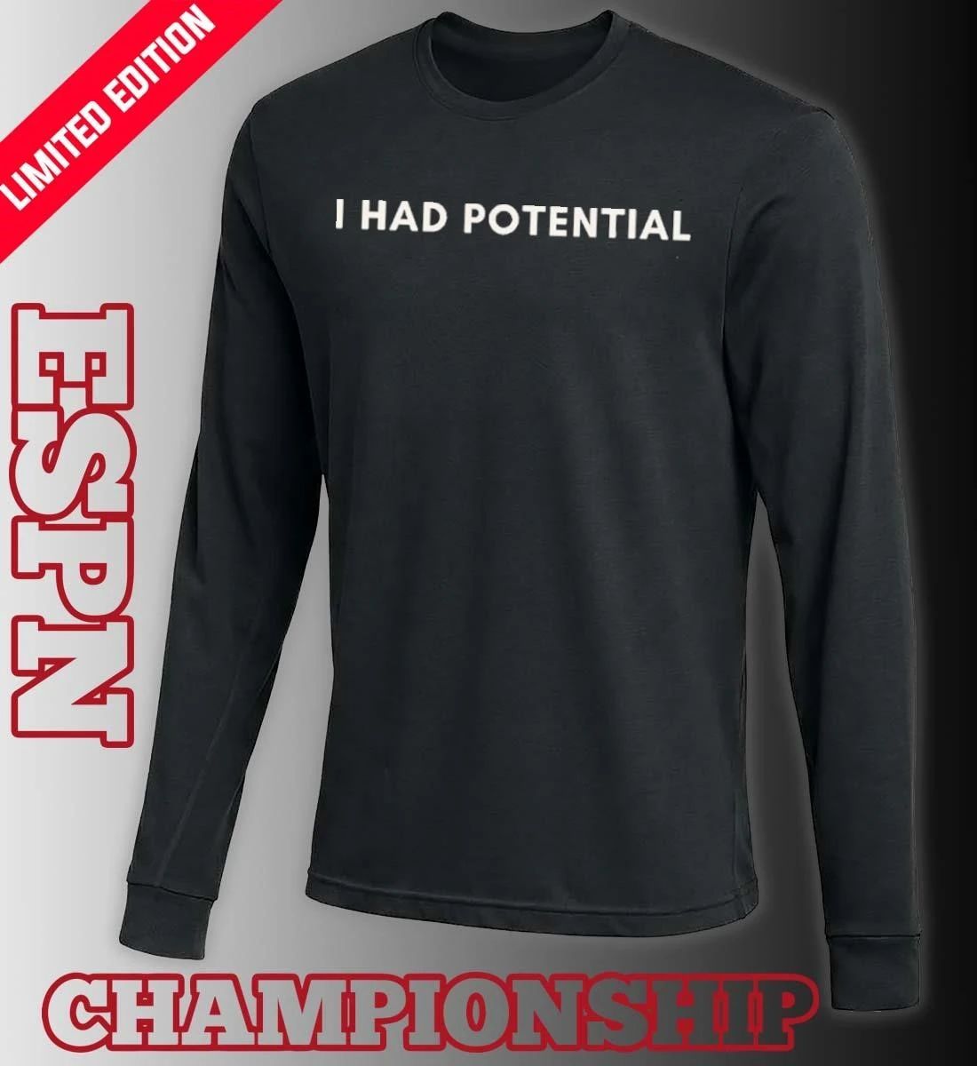 I Had Potential T-Shirt