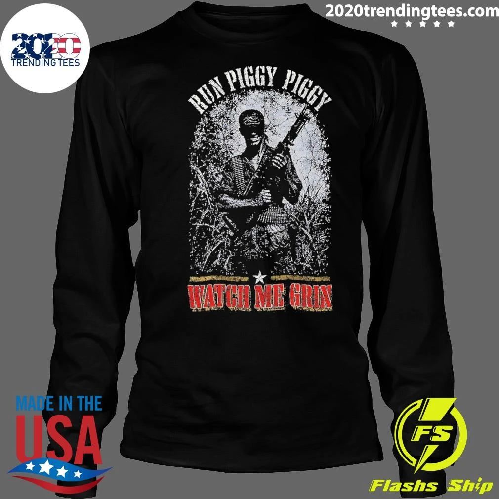 Run Piggy Run Watch Me Grin Shirt