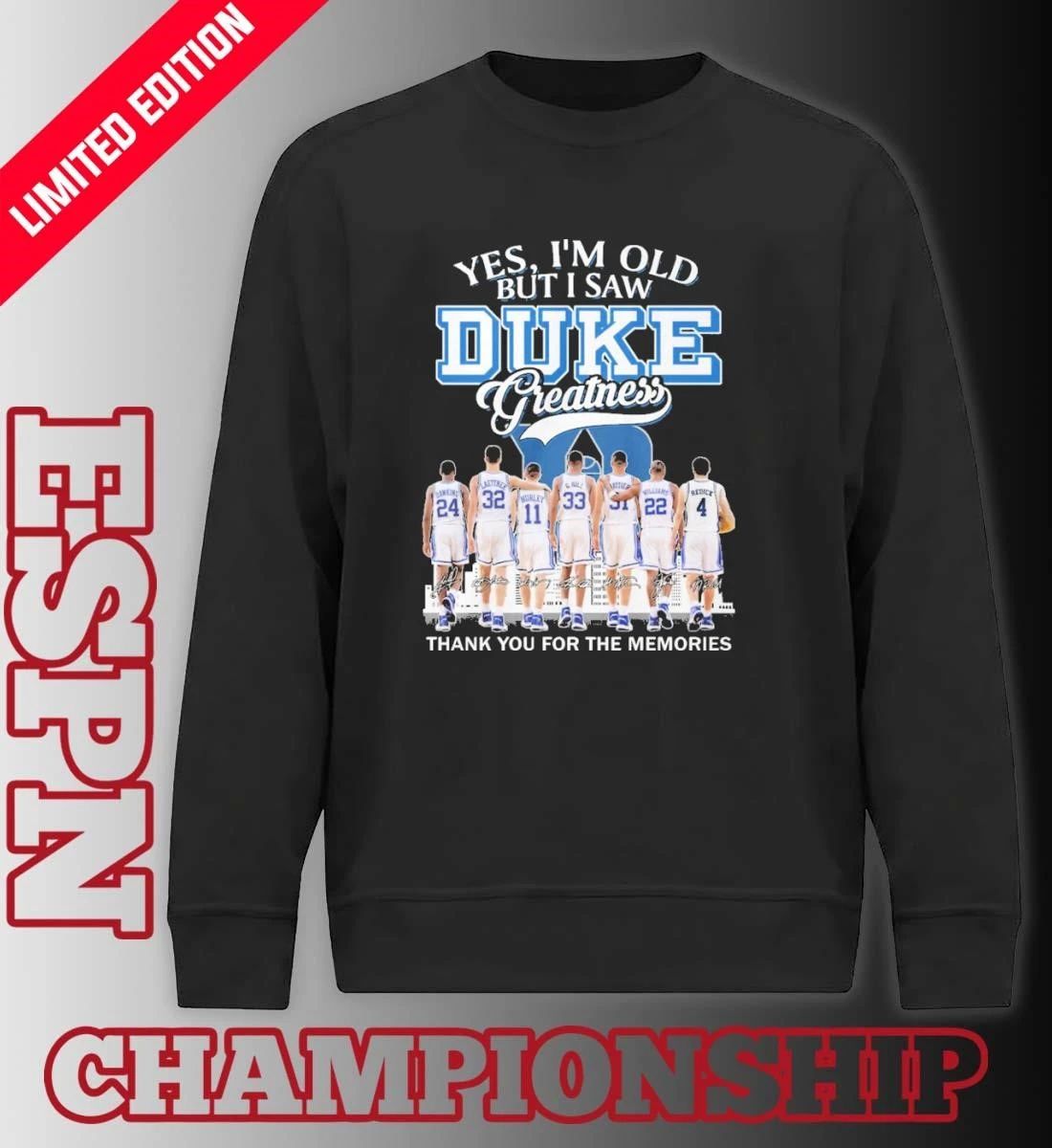 Yes, I’m Old But I Saw Duke Men’s Basketball Greatness March Madness Shirt