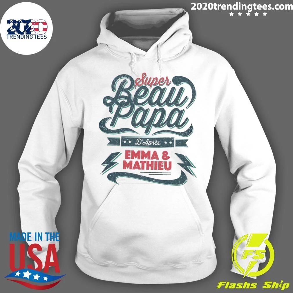 Comfortable Personalized Stepfather Super Beau Papa D’après Emma & Mathieu Shirt