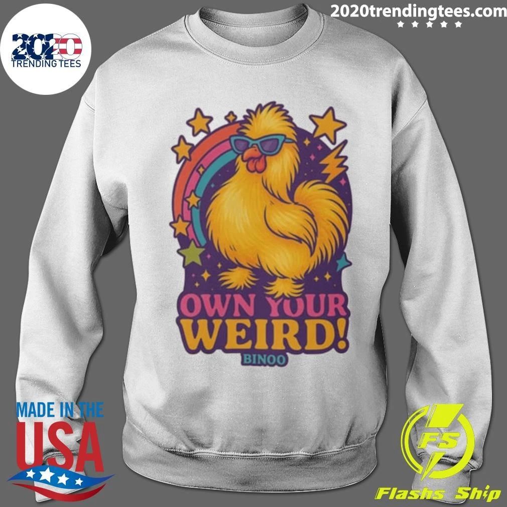 The Chicken Binoo Own Your Weird Shirt