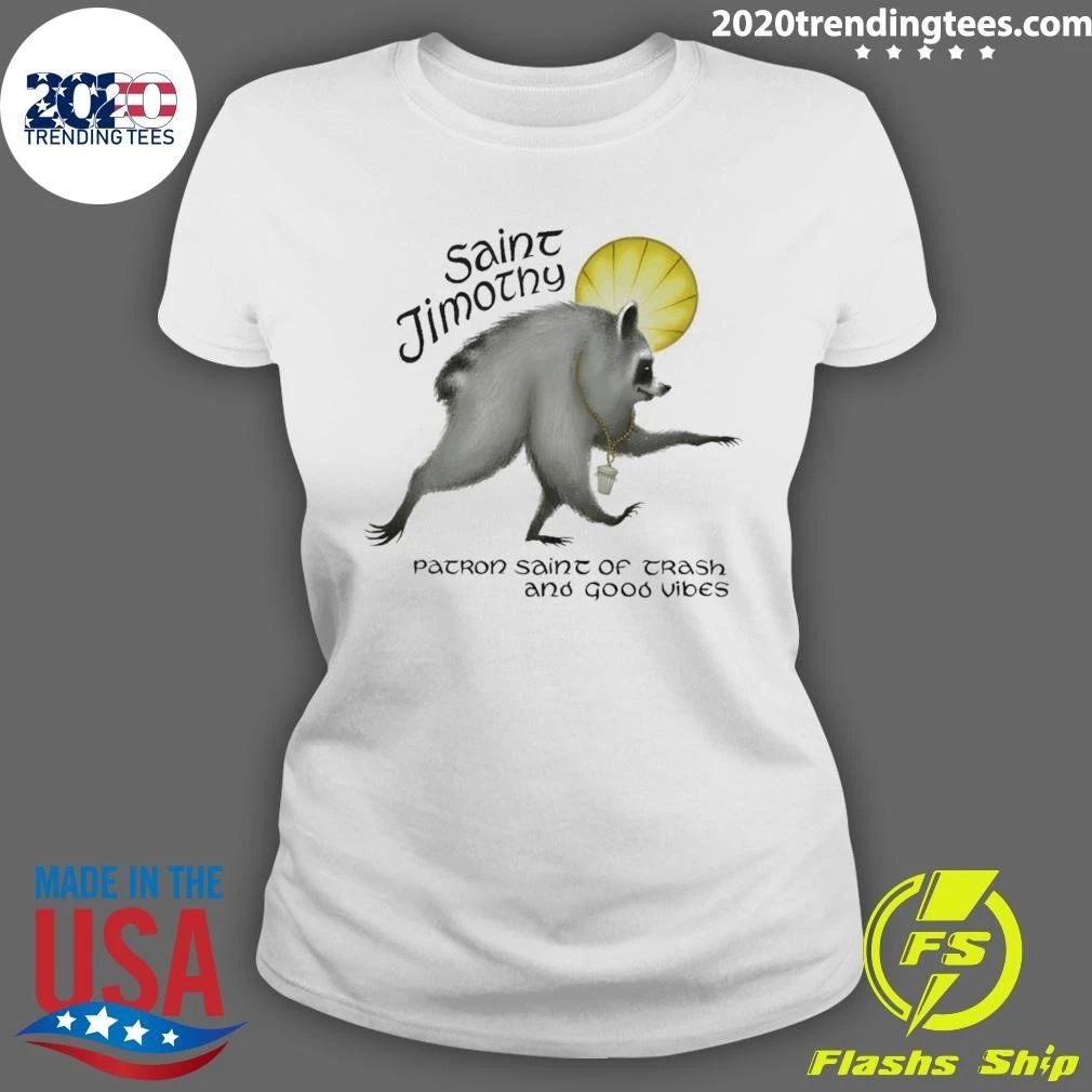 Saint Jimothy Patron Saint Of Trash And Good Vibes Shirt