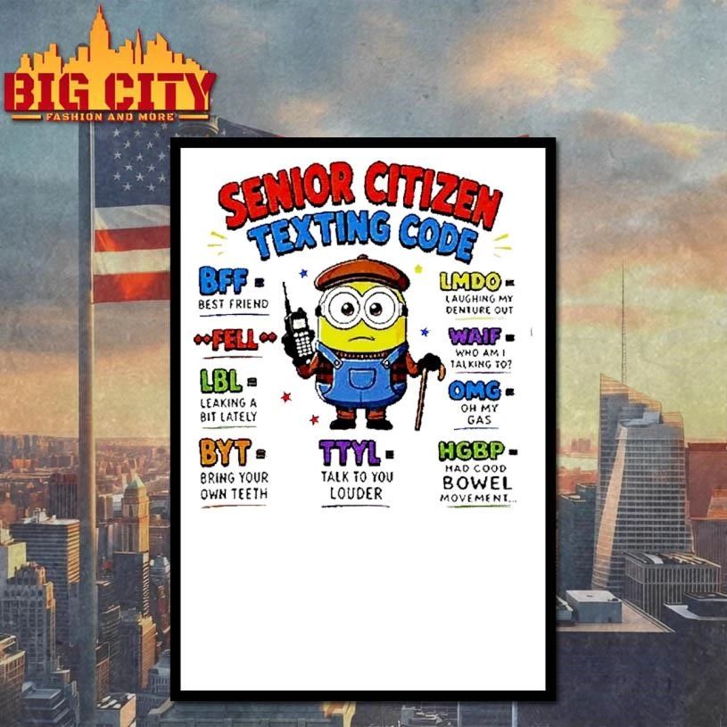 Minion Senior Citizen Texting Code Bff Best Friend Lmdo Waif Omg Meme Funny Shirt