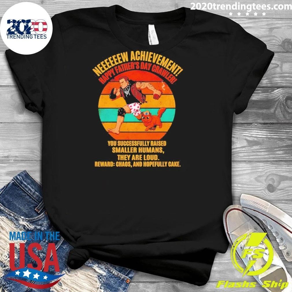 Neeeeew Achievement You Successfully Raised Father’s Day Father Crawler Vintage Shirt