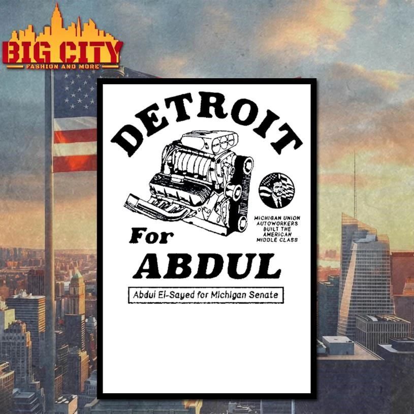Detroit For Abdul Abdul El Sayed For Michigan Senate Engine Shirt
