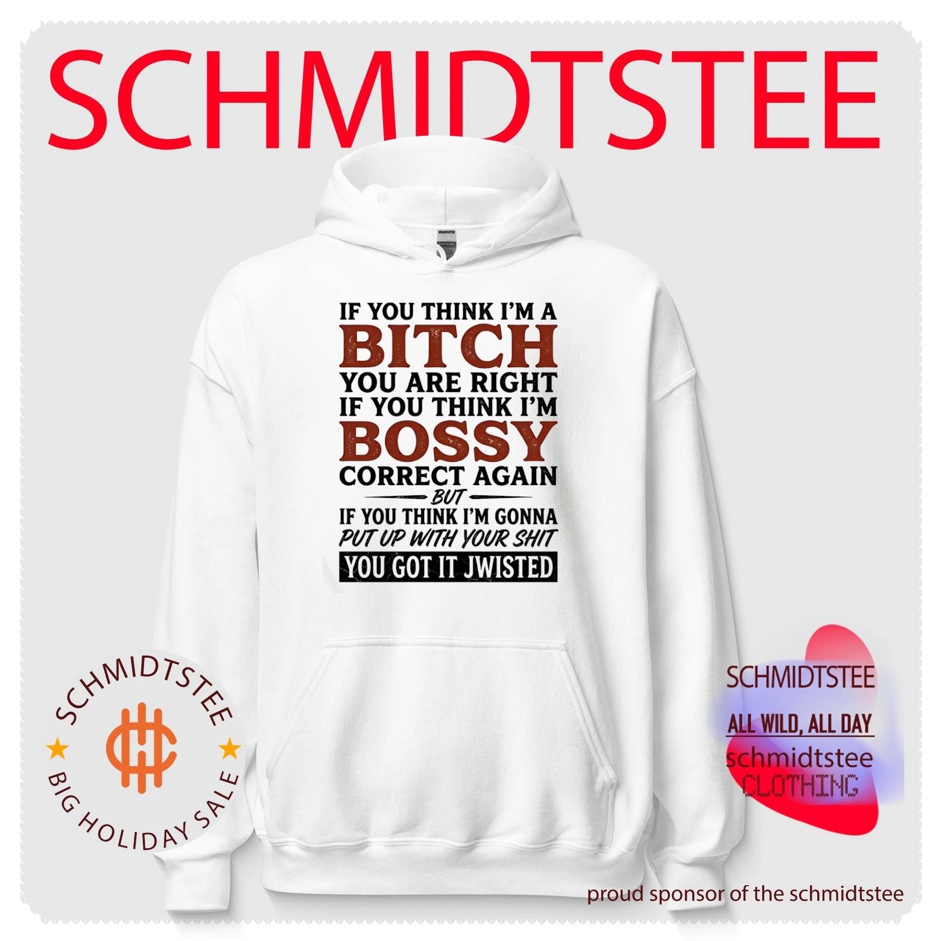 If you think I’m a bitch you are right If you think I’m bossy correct again but If you think shirt