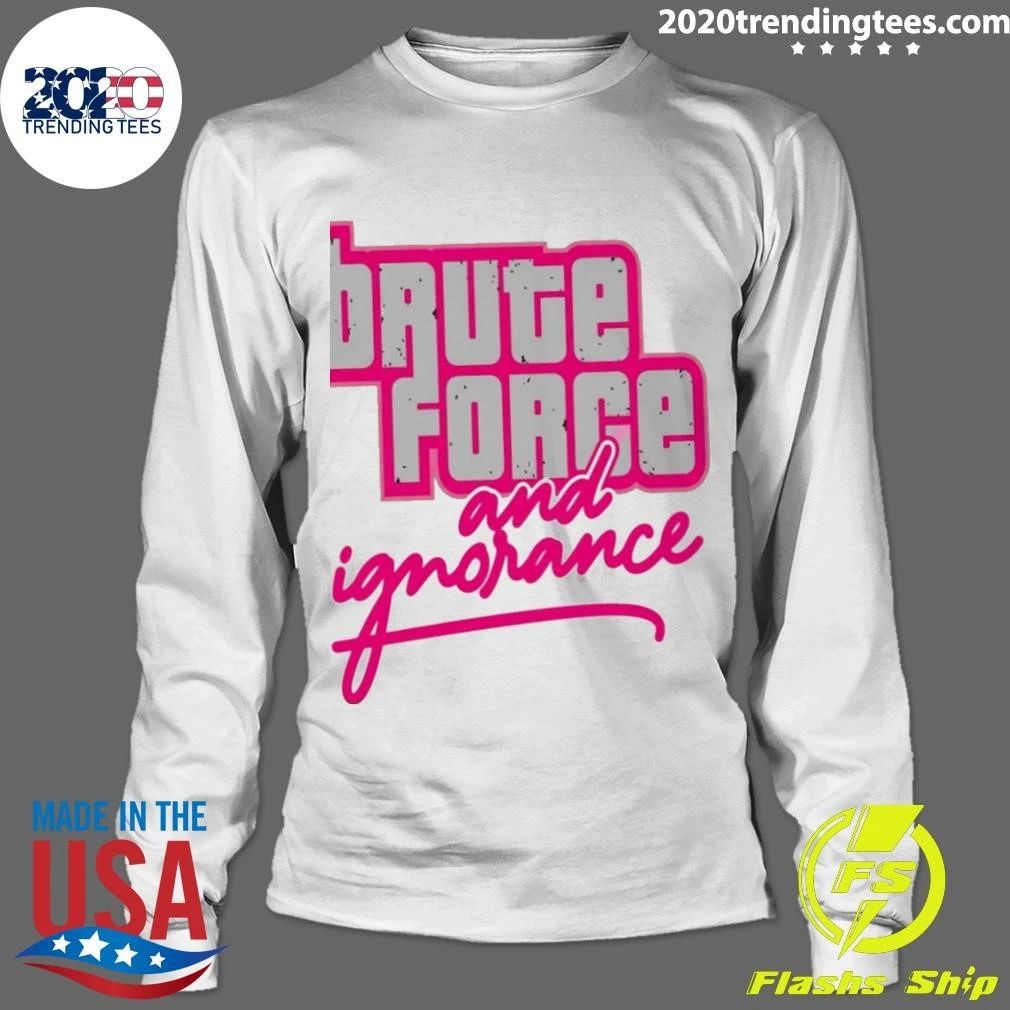 The Fat Electrician Brute Force And Ignorance Shirt
