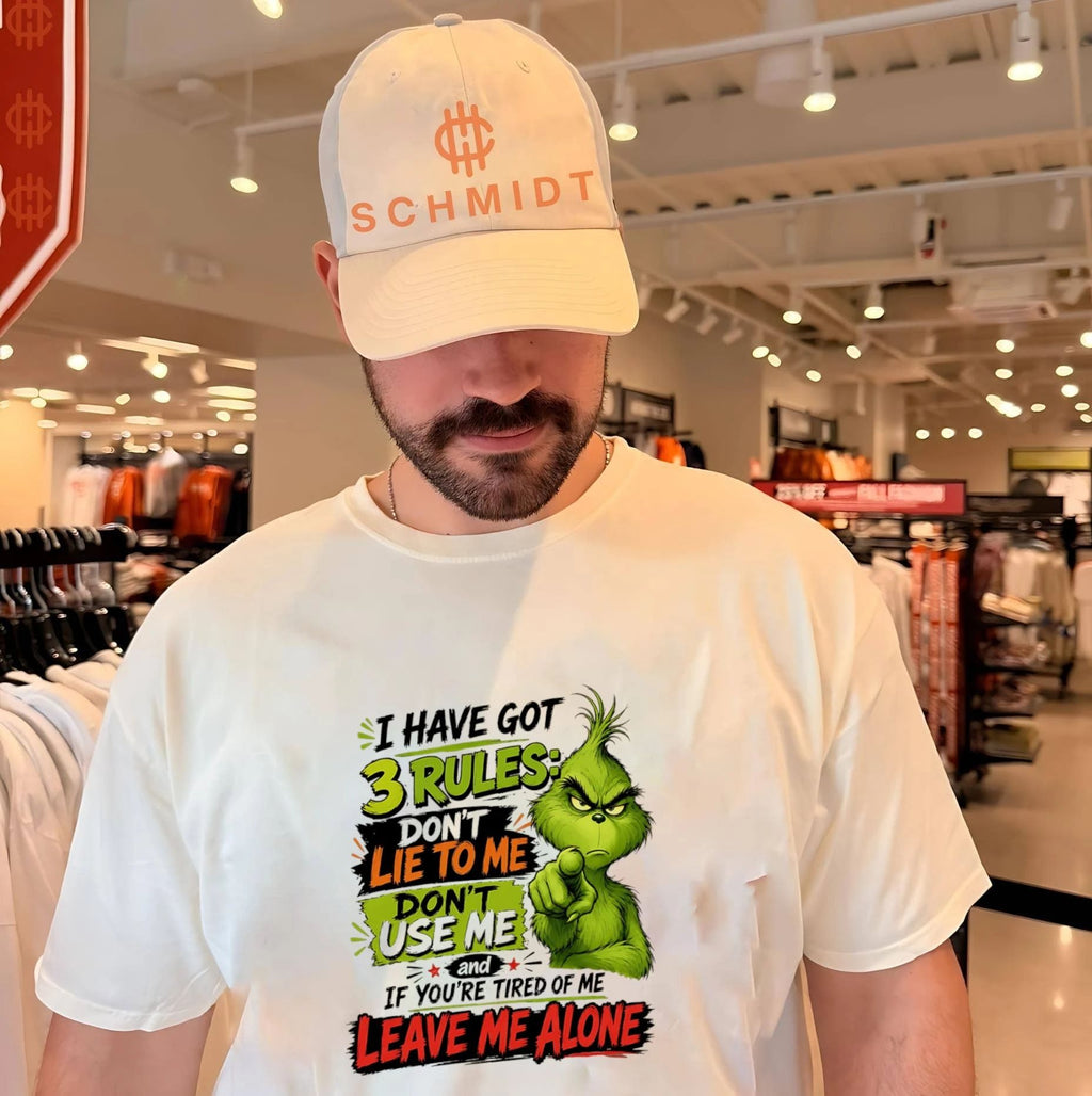 I have got 3 rules don’t lie to me don’t use me and if you’re tired of me leave me alone Grinch shirt