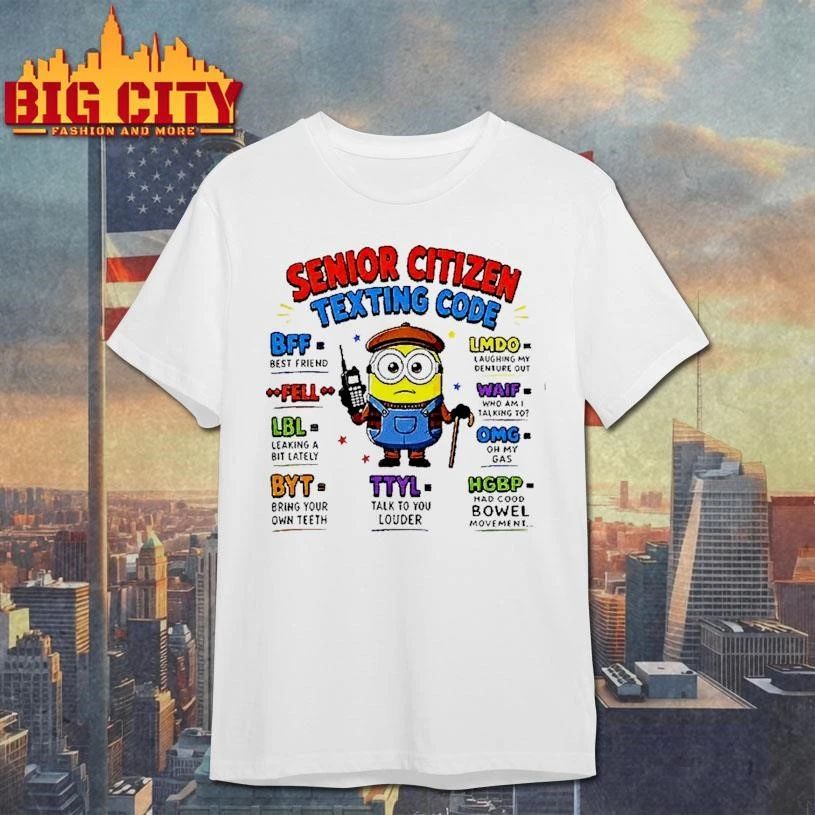 Minion Senior Citizen Texting Code Bff Best Friend Lmdo Waif Omg Meme Funny Shirt