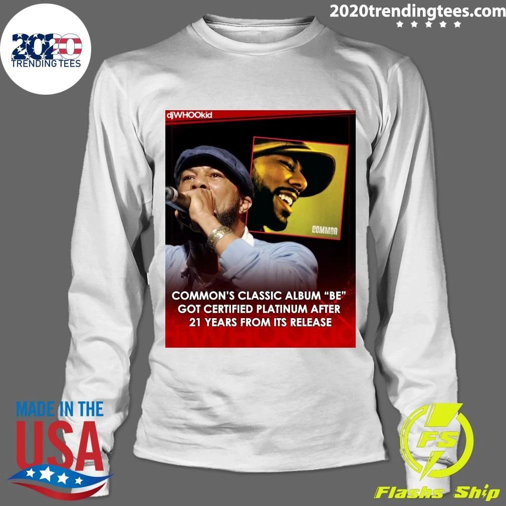 Common’s Classic Album Be Got Certified Platinum After 21 Years From Its Release Shirt