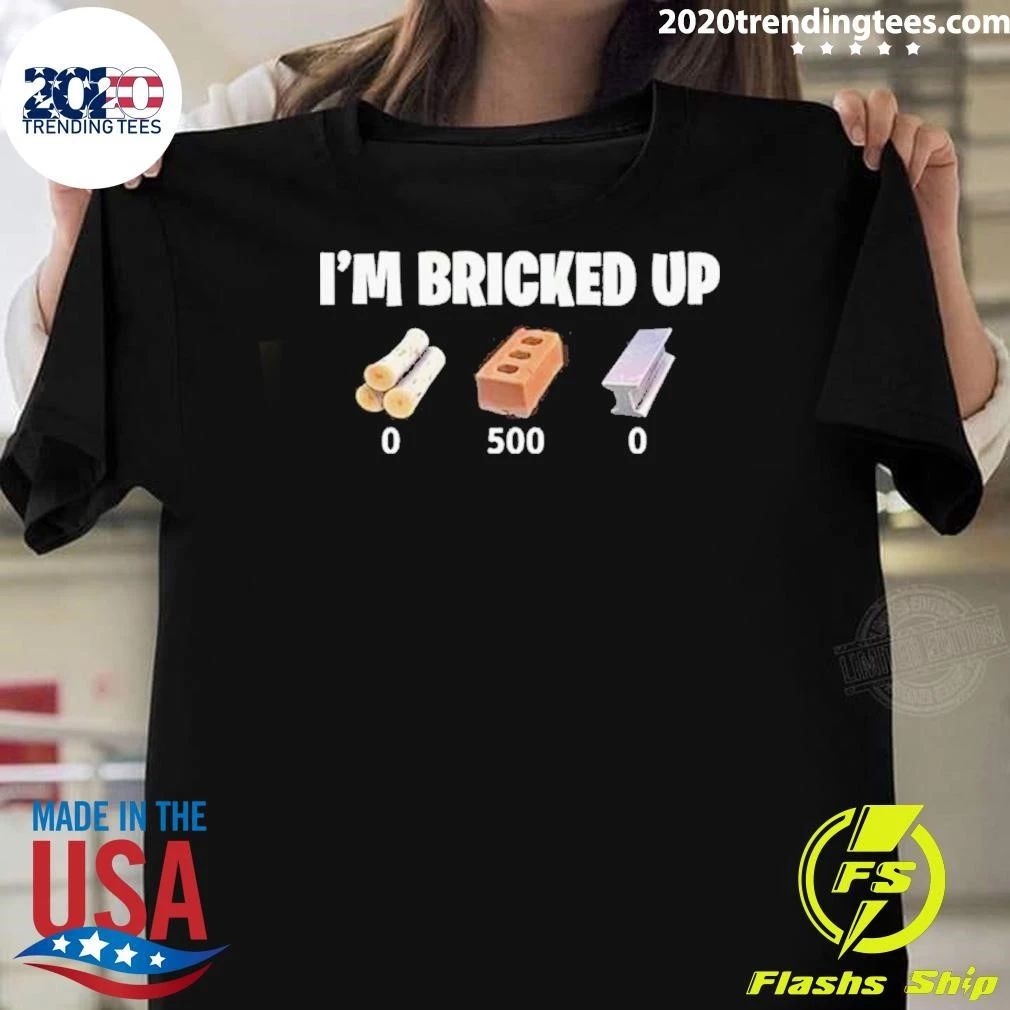 I’m Bricked Up Wood, Brick, and Metal Shirt