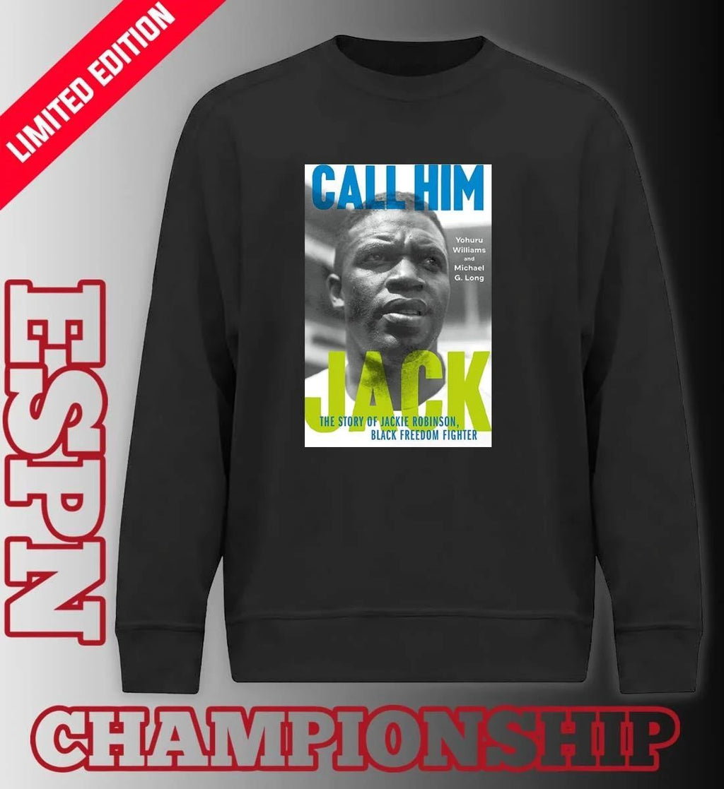 Call Him Jackie Robinson The Story Of Jackie Black Freedom Fighter Shirt